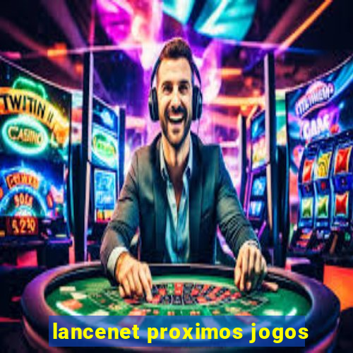 lancenet proximos jogos